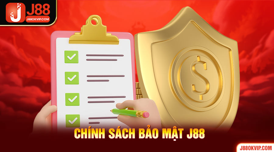 chinh sach bao mat j88