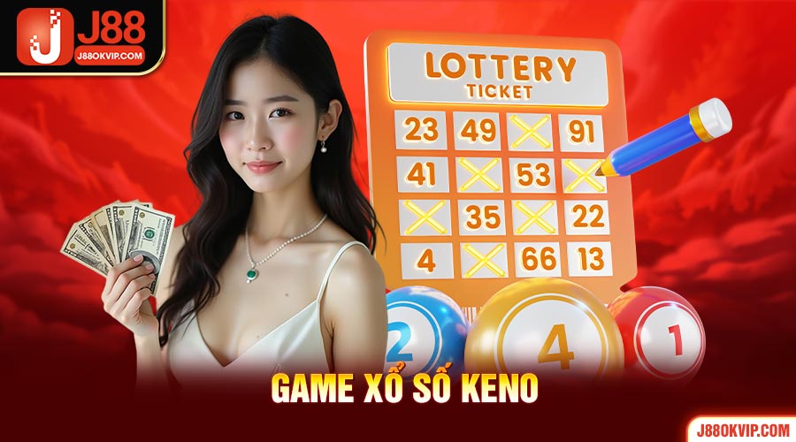 Giới thiệu game xổ số Keno